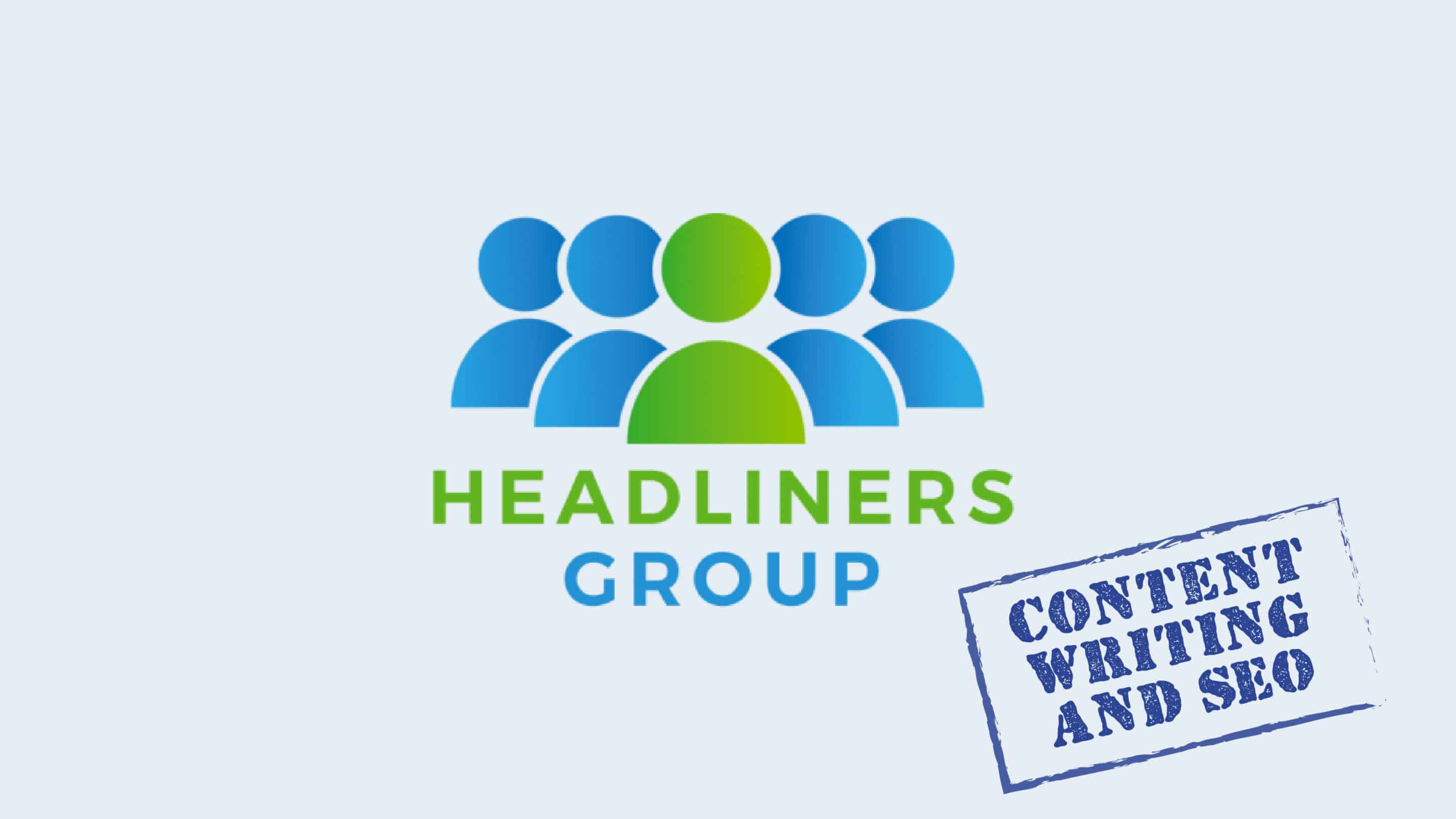 the Headliners Group logo with a 'Content Writing and SEO' stamp.